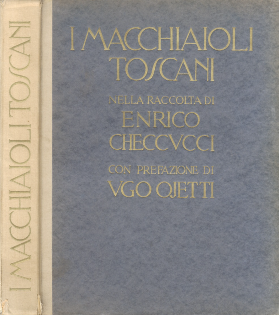 I Macchiaioli Toscani nella Raccolta di Enrico Checcucci di Firenze.